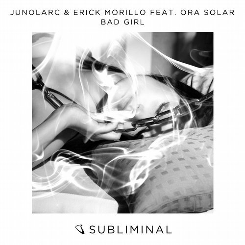 Erick Morillo, Ora Solar, Junolarc – Bad Girl – Instrumental Mix [SUB370]